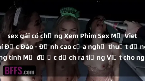 sex gái có chồng Xem Phim Sex Mỹ Vietsub Online Miễn Phí Độc Đáo - Đỉnh cao của nghệ thuật đồng tính Mỹ được dịch ra tiếng Việt cho người xem hiểu rõ hơn.