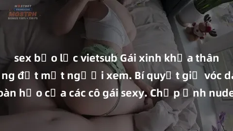 sex bạo lực vietsub Gái xinh khỏa thân khoe dáng nóng bỏng đốt mắt người xem. Bí quyết giữ vóc dáng hoàn hảo của các cô gái sexy. Chụp ảnh nude tự tin không sợ lộ hàng.