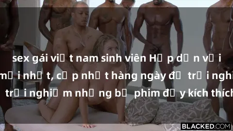 sex gái việt nam sinh viên Hấp dẫn với sex hentai vietsub mới nhất, cập nhật hàng ngày để trải nghiệm những bộ phim đầy kích thích và hấp dẫn.
